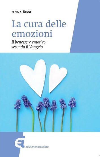 Immagine di CURA DELLE EMOZIONI. IL BENESSERE EMOTIVO SECONDO IL VANGELO (LA)