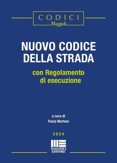 Immagine di NUOVO CODICE DELLA STRADA. CON REGOLAMENTO DI ESECUZIONE ( IL ) 2024