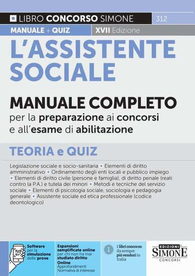 Immagine di ASSISTENTE SOCIALE MANUALE COMPLETO PER LA PREPARAZIONE AI CONCORSI E ALL`ESAME DI ABILITAZIONE  L`