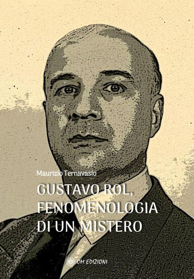 Immagine di GUSTAVO ROL, FENOMENOLOGIA DI UN MISTERO