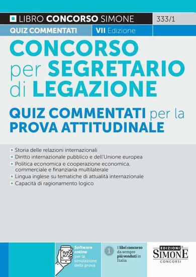 Immagine di CONCORSO PER SEGRETARIO DI LEGAZIONE QUIZ COMMENTATI PER LA PROVA ATTITUDINALE CON ESPANSIONE ONLI