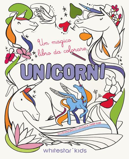 Immagine di UNICORNI. UN MAGICO LIBRO DA COLORARE