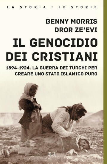 Immagine di GENOCIDIO DEI CRISTIANI. 1894-1924. LA GUERRA DEI TURCHI PER CREARE UNO STATO ISLAMICO PURO (IL)