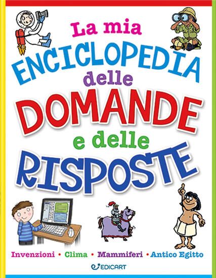 Immagine di MIA ENCICLOPEDIA DELLE DOMANDE E DELLE RISPOSTE (LA)