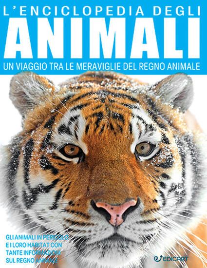 Immagine di ENCICLOPEDIA DEGLI ANIMALI. UN VIAGGIO TRA LE MERAVIGLIE DEL REGNO ANIMALE (L`)