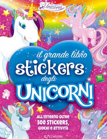 Immagine di MIO GRANDE LIBRO STICKERS DEGLI UNICORNI. CON ADESIVI. EDIZ. A COLORI (IL)