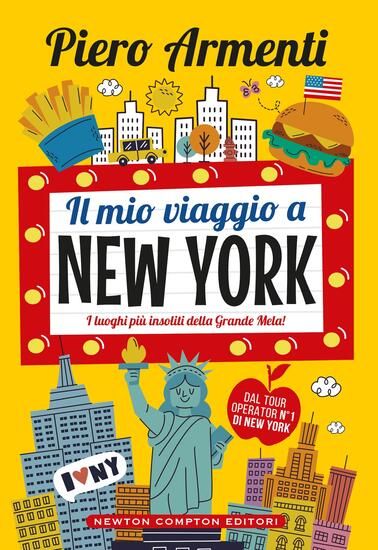 Immagine di MIO VIAGGIO A NEW YORK. I LUOGHI PIU` INSOLITI DELLA GRANDE MELA! (IL)