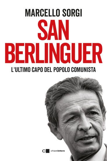 Immagine di SAN BERLINGUER. L`ULTIMO CAPO DEL POPOLO COMUNISTA