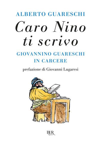 Immagine di CARO NINO TI SCRIVO. GIOVANNINO GUARESCHI IN CARCERE