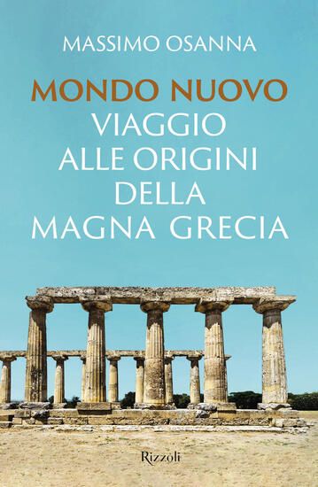 Immagine di MONDO NUOVO. VIAGGIO ALLE ORIGINI DELLA MAGNA GRECIA