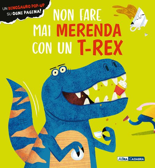 Immagine di NON FARE MAI MERENDA CON UN T-REX. EDIZ. A COLORI