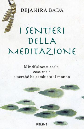 Immagine di SENTIERI DELLA MEDITAZIONE. MINDFULNESS: COS`E`, COSA NON E` E PERCHE` HA CAMBIATO IL MONDO (I)