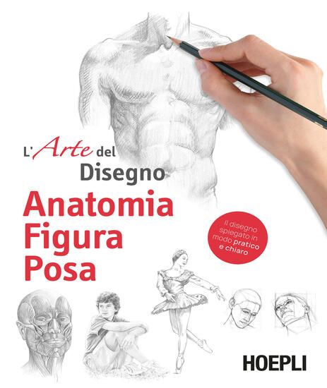 Immagine di ANATOMIA, FIGURA, POSA. L`ARTE DEL DISEGNO. EDIZ. ILLUSTRATA