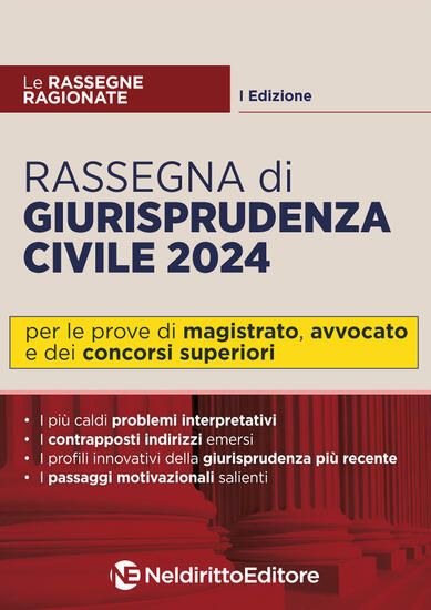 Immagine di RASSEGNA DI GIURISPRUDENZA CIVILE 2024. PER MAGISTRATURA, AVVOCATO E CONCORSI SUPERIORI