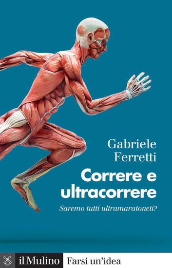 Immagine di CORRERE E ULTRACORRERE. SAREMO TUTTI ULTRAMARATONETI?