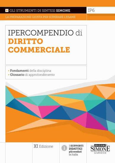 Immagine di IPERCOMPENDIO DIRITTO COMMERCIALE FONDAMENTI DELLA DISCIPLINA. GLOSSARIO DEI PRINCIPALI ARGOMENTI