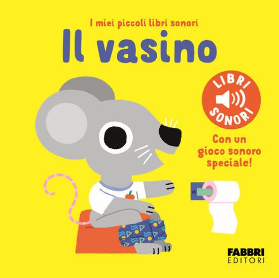 Immagine di VASINO. I MIEI PICCOLI LIBRI SONORI. EDIZ. A COLORI (IL)