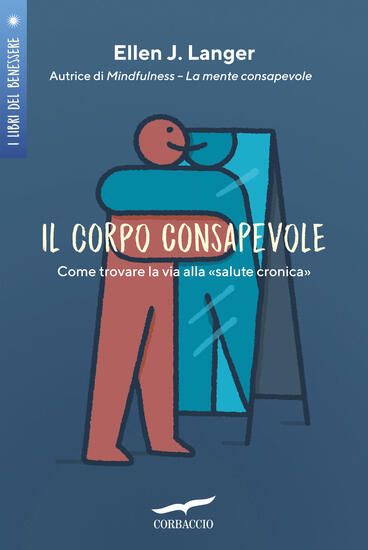 Immagine di CORPO CONSAPEVOLE. COME TROVARE LA VIA ALLA \\SALUTE CRONICA\\ (IL)