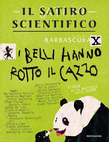 Immagine di SATIRO SCIENTIFICO. I BELLI HANNO ROTTO IL CAZZO. ELOGIO DELLA BRUTTEZZA DELLA NATURA (IL) - VOLUME 3