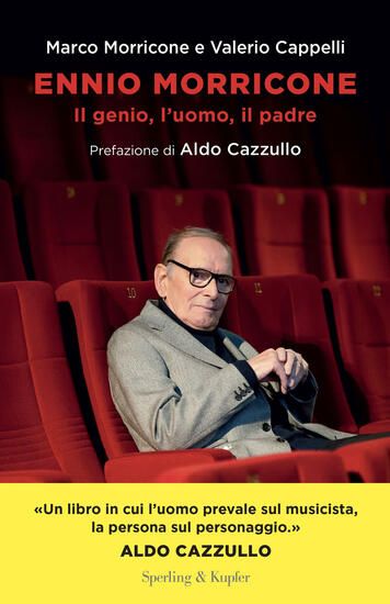 Immagine di ENNIO MORRICONE. IL GENIO, L`UOMO, IL PADRE