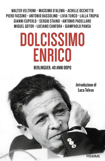 Immagine di DOLCISSIMO ENRICO. BERLINGUER, 40 ANNI DOPO