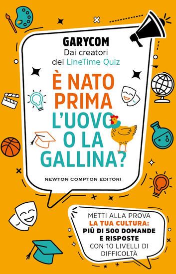 Immagine di E` NATO PRIMA L`UOVO O LA GALLINA? METTI ALLA PROVA LA TUA CULTURA: PIU` DI 500 DOMANDE E RISPOS...