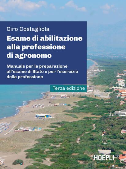 Immagine di ESAME DI ABILITAZIONE ALLA PROFESSIONE DI AGRONOMO. MANUALE PER LA PREPARAZIONE ALL`ESAME DI STA...