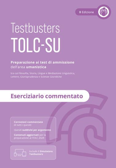 Immagine di TESTBUSTERS TOLC-SU. ESERCIZIARIO COMMENTATO. PREPARAZIONE AL TEST DI AMMISSIONE DELL`AREA UMANI...