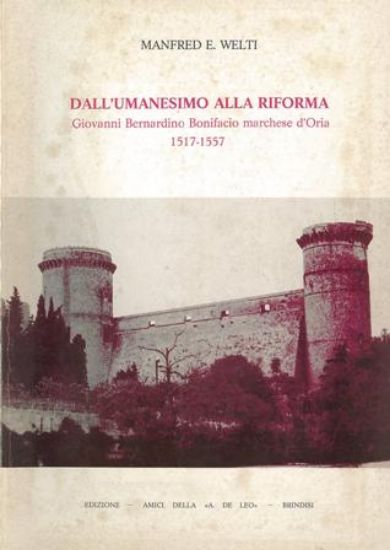 Immagine di DALL`UMANESIMO ALLA RIFORMA. GIOVANNI BERNARDINO BONIFACIO MARCHESE D`ORIA 1517-1557