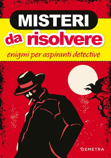 Immagine di MISTERI DA RISOLVERE. ENIGMI PER ASPIRANTI DETECTIVE