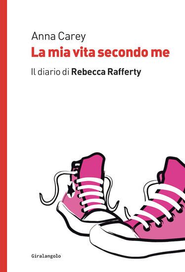 Immagine di MIA VITA SECONDO ME. IL DIARIO DI REBECCA RAFFERTY (LA)