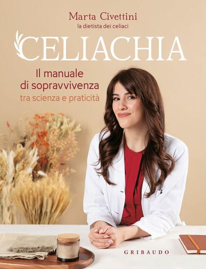 Immagine di CELIACHIA. IL MANUALE DI SOPRAVVIVENZA TRA SCIENZA E PRATICITA`