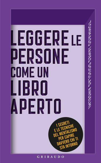 Immagine di LEGGERE LE PERSONE COME UN LIBRO APERTO. I SEGRETI E LE TECNICHE DEL MENTALISMO PER CAPIRE DAVVE...