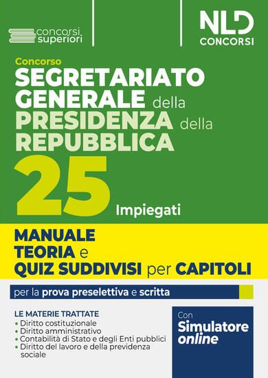 Immagine di CONCORSO SEGRETARIATO GENERALE DELLA PRESIDENZA DELLA REPUBBLICA. 25 IMPIEGATI. MANUALE TEORIA E