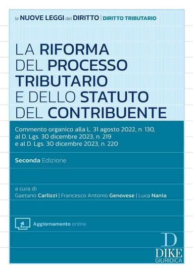 Immagine di RIFORMA DEL PROCESSO TRIBUTARIO. COMMENTO ORGANICO ALLA L. 31 AGOSTO 2022, N. 130, AL D.LGS. 30 DI