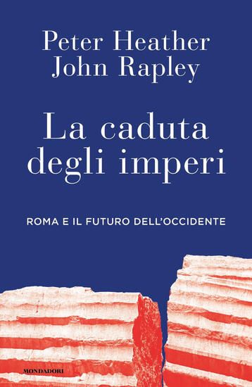 Immagine di CADUTA DEGLI IMPERI. ROMA E IL FUTURO DELL`OCCIDENTE (LA)