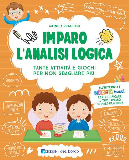 Immagine di IMPARO L`ANALISI LOGICA. TANTE ATTIVITA` E GIOCHI PER NON SBAGLIARE PIU`! EDIZ. A COLORI