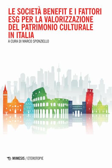 Immagine di SOCIETA` BENEFIT E I FATTORI ESG PER LA VALORIZZAZIONE DEL PATRIMONIO CULTURALE IN ITALIA (LE)