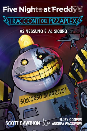 Immagine di NESSUNO E` AL SICURO. FIVE NIGHTS AT FREDDY`S. I RACCONTI DEL PIZZAPLEX - VOLUME 2