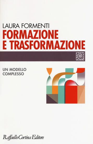 Immagine di FORMAZIONE E TRASFORMAZIONE. UN MODELLO COMPLESSO