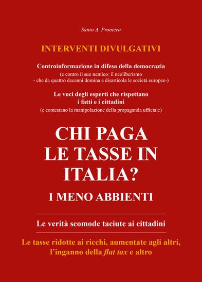 Immagine di CHI PAGA LE TASSE IN ITALIA? I MENO ABBIENTI. LE VERITA` SCOMODE TACIUTE AI CITTADINI