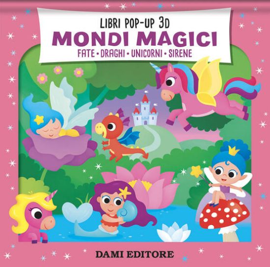 Immagine di MONDI MAGICI. FATE. DRAGHI. UNICORNI. SIRENE. EDIZ. A COLORI