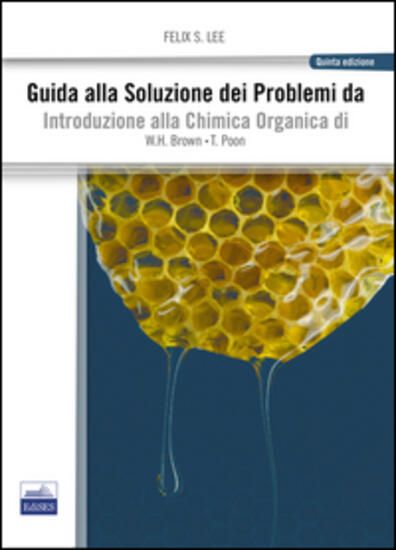 Immagine di GUIDA ALLA SOLUZIONE DEI PROBLEMI DA INTRODUZIONE ALLA CHIMICA ORGANICA