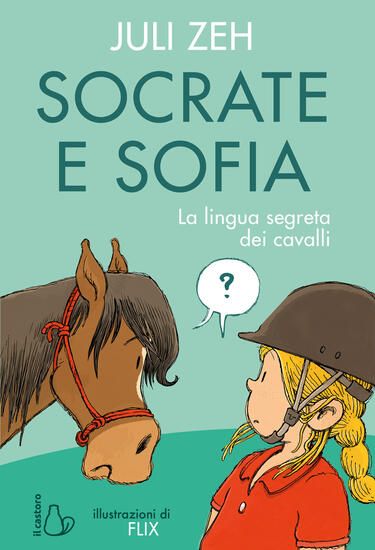 Immagine di SOCRATE E SOFIA. LA LINGUA SEGRETA DEI CAVALLI. EDIZ. A COLORI