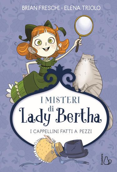 Immagine di CAPPELLINI FATTI A PEZZI. I MISTERI DI LADY BERTHA (I)