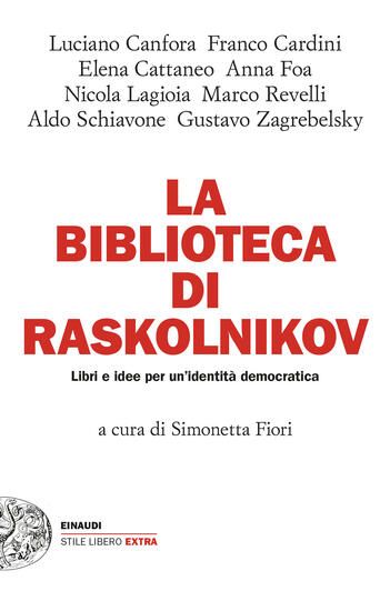 Immagine di BIBLIOTECA DI RASKOLNIKOV. LIBRI E IDEE PER UN`IDENTITA` DEMOCRATICA (LA)