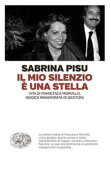 Immagine di MIO SILENZIO E` UNA STELLA. VITA DI FRANCESCA MORVILLO, GIUDICE INNAMORATA DI GIUSTIZIA (IL)