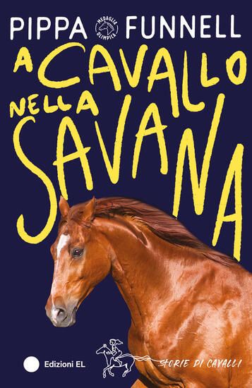 Immagine di A CAVALLO NELLA SAVANA. STORIE DI CAVALLI. EDIZ. ILLUSTRATA