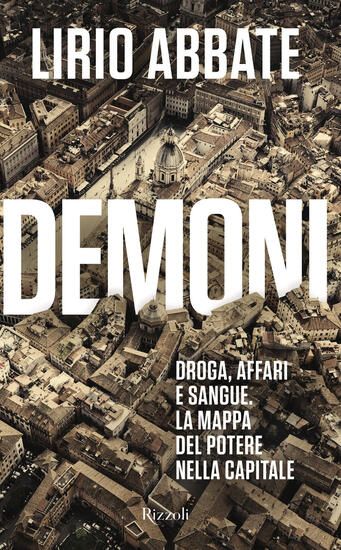 Immagine di DEMONI. DROGA, AFFARI E SANGUE. LA MAPPA DEL POTERE NELLA CAPITALE