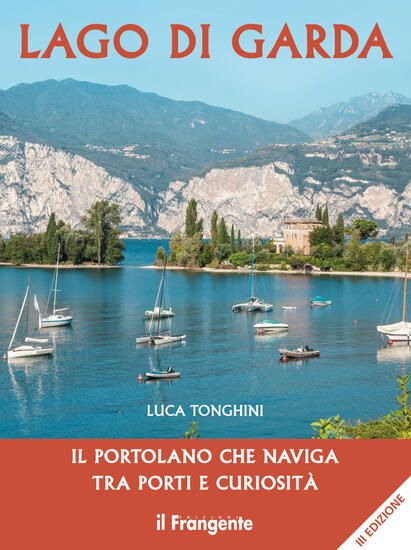 Immagine di LAGO DI GARDA. IL PORTOLANO CHE NAVIGA TRA PORTI E CURIOSITA`